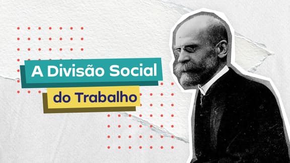 Frase "A divisão social do trabalho" posicionado do lado esquerdo e, logo a direita, a imagem de um estudioso especialista no assunto retratado.