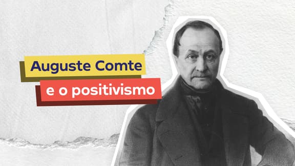Frase "Auguste Comte e o positivismo" do lado esquerdo e, logo a direita, uma imagem do pensador retratado no conteúdo.