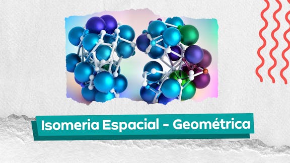 Frase "Isomeria Espacial - Geométrica" centralizada e, logo acima, a imagem de algumas moléculas.