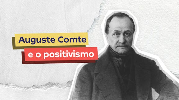 Frase "Auguste Comte e o positivismo" do lado esquerdo e, logo a direita, uma imagem do pensador retratado no conteúdo.